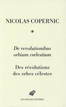 Couverture du livre « De révolutionibus orbium coelestium / des révolutions des orbes célestes » de Nicolas Copernic aux éditions Belles Lettres