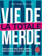 Couverture du livre « Vie de merde ; la totale » de  aux éditions Le Livre De Poche