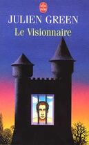 Couverture du livre « Le visionnaire » de Julien Green aux éditions Le Livre De Poche