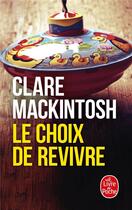 Couverture du livre « Le choix de revivre » de Clare Mackintosh aux éditions Le Livre De Poche