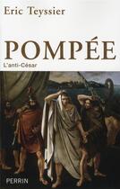 Couverture du livre « Pompée, l'anti-César » de Eric Teyssier aux éditions Perrin