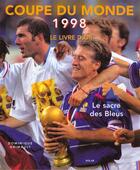 Couverture du livre « Le Livre D'Or De La Coupe Du Monde De Football 98 » de Dominique Grimault aux éditions Solar