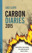 Couverture du livre « Carbon diaries 2015 - tome 1 - vol01 » de Lloyd Saci aux éditions Pocket Jeunesse