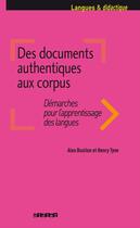 Couverture du livre « Des documents authentiques aux corpus ; démarches pour l'apprentissage des langues » de Alex Boulton et Henry Tyne aux éditions Didier