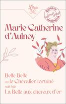 Couverture du livre « Belle belle ou le chevalier fortune ; belle aux cheveux d'or » de Madame D'Aulnoy aux éditions J'ai Lu