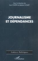 Couverture du livre « Journalisme et dependances » de  aux éditions L'harmattan