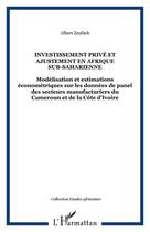 Couverture du livre « Investissement privé et ajustement en Afrique sub-saharienne » de Albert-G Zeufack aux éditions Editions L'harmattan