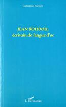 Couverture du livre « Jean Boudou, écrivain de langue d'Oc » de Catherine Parayre aux éditions Editions L'harmattan