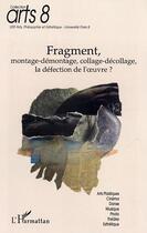 Couverture du livre « Fragment - montage-demontage, collage-decollage, la defection de l' uvre? » de Safatle/Deotte/Amey aux éditions Editions L'harmattan