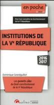 Couverture du livre « Institutions de la Ve République (édition 2016/2017) » de Dominique Grandguillot aux éditions Gualino
