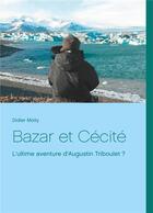 Couverture du livre « Bazar et Cécité ; l'ultime aventure d'Augustin Triboulet ? » de Didier Moity aux éditions Books On Demand