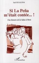 Couverture du livre « Si la peña m'était contée... une histoire de la salsa à Paris » de Saul Escalona aux éditions Editions L'harmattan