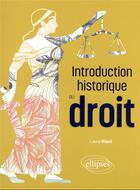 Couverture du livre « Introduction historique au droit » de Laura Viaut aux éditions Ellipses