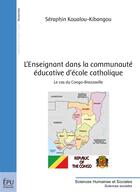 Couverture du livre « L'enseignant dans la communaute éducative d'école catholique ; le cas du Congo-Brazzaville » de Seraphin Koualou-Kibangou aux éditions Publibook