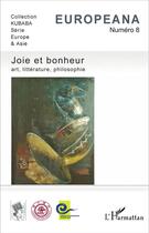 Couverture du livre « Joie et bonheur ; art, littérature, philosophie » de  aux éditions L'harmattan