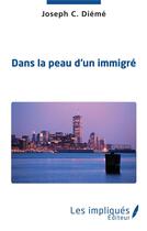 Couverture du livre « Dans la peau d'un immigré » de Joseph C. Dieme aux éditions Les Impliques
