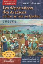 Couverture du livre « Les déportations des Acadiens et leur arrivée au Québec : 1755-1775 » de Andre-Carl Vachon aux éditions La Grande Maree
