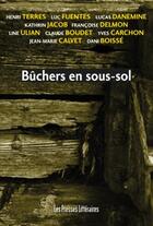 Couverture du livre « Bûchers en sous-sol » de  aux éditions Presses Litteraires