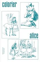 Couverture du livre « Colorier Alice » de John Tenniel et Francois Fievre aux éditions Musees Strasbourg
