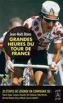 Couverture du livre « Grandes heures du Tour de France » de Jean-Noel Blanc aux éditions Archipel