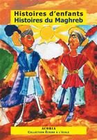 Couverture du livre « Histoires d'enfants ; histoires du Maghreb » de  aux éditions L'harmattan