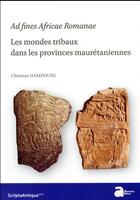 Couverture du livre « Ad fines romanae. les modes tribaux dans les provinces mauretaniennes » de Hamdoune aux éditions Ausonius