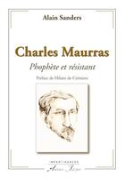 Couverture du livre « Charles Maurras - Prophète et résistant » de Alain Sanders aux éditions Atelier Fol'fer