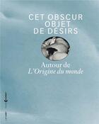 Couverture du livre « Cet obscur objet de désirs ; autour de l'Origine du monde » de  aux éditions Lienart