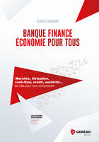 Couverture du livre « Banque, finance, économie pour tous » de Alain Lemasson aux éditions Gereso