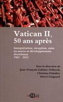 Couverture du livre « Vatican ii, 50 ans apres - interpretation, reception, mise en oeuvre et developpements doctrinaux 19 » de Galinier-Pallerola aux éditions Artege