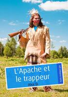 Couverture du livre « L'Apache et le trappeur (érotique gay) » de Alex D. aux éditions Textes Gais