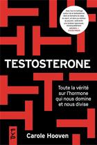Couverture du livre « Testosterone, toute la verite sur l'hormone qui nous domine et nous divise » de Carole Hooven aux éditions Fyp