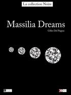 Couverture du livre « Massilia dreams » de Del Pappas Gilles aux éditions Clc