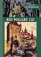 Couverture du livre « Roi malgré lui » de Edgar Rice Burroughs aux éditions Prng