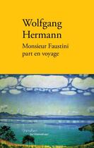 Couverture du livre « Monsieur Faustini part en voyage » de Wolfgang Hermann aux éditions Verdier