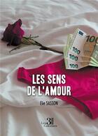 Couverture du livre « Les sens de l'amour » de Elie Sasson aux éditions Les Trois Colonnes