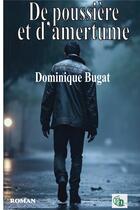 Couverture du livre « De poussière et d'amertume » de Dominique Bugat aux éditions Douro