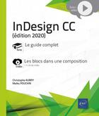Couverture du livre « InDesign CC : complément vidéo ; les blocs dans une composition (édition 2020) » de Christophe Aubry et Malko Pouchin aux éditions Eni