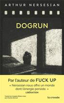 Couverture du livre « Dogrun » de Arthur Nersesian aux éditions La Croisee