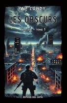 Couverture du livre « Les Obscurs - Invasion Tome 1 » de Wj Lundy aux éditions Oeil Critik