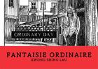 Couverture du livre « Fantaisie ordinaire » de Kwong-Shing Lau aux éditions Patayo