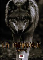 Couverture du livre « La Khabbale : Tome 2 : La Meute » de Chris C.S aux éditions Terres D'emizane