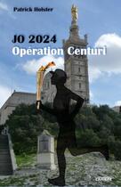 Couverture du livre « Jo 2024 operation centuri » de Patrick Holster aux éditions Editions Cratere