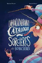 Couverture du livre « L'abracadabrant catalogue des sorcières et des sorciers » de Bernard Villiot et Adilson Farias aux éditions Margot