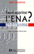 Couverture du livre « Faut Il Supprimer L Ena » de Coussirou aux éditions Organisation