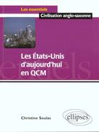 Couverture du livre « Les etats-unis d'aujourd'hui en qcm » de Soulas Christine aux éditions Ellipses