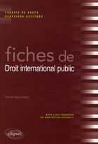 Couverture du livre « Fiches de droit international public » de Pascale Martin-Bidou aux éditions Ellipses