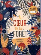 Couverture du livre « Anthologie au coeur de la forêt : 10 nouvelles captivantes » de Lucy Rose et Collectif aux éditions Auzou
