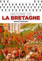 Couverture du livre « Histoire de la Bretagne » de Bernard Merdrignac aux éditions Ouest France