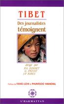Couverture du livre « Tibet ; des journalistes témoignent » de P.-A. Donnet et G Privat et J.-P. Ribes aux éditions L'harmattan